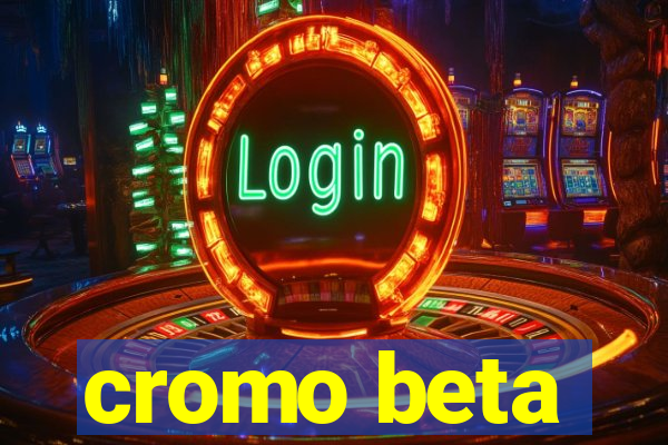 cromo beta