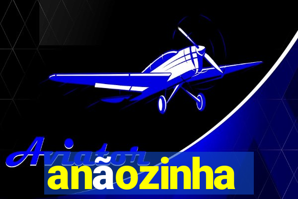 anãozinha