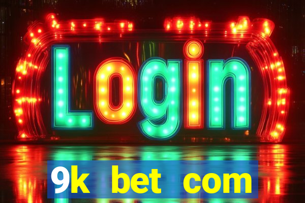 9k bet com registrar login