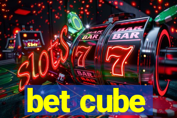 bet cube