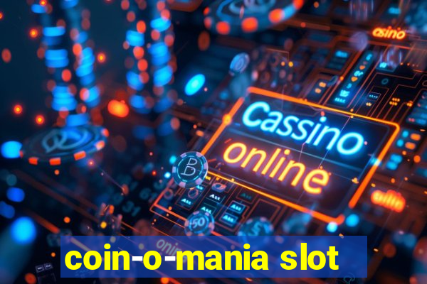 coin-o-mania slot