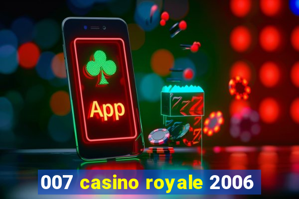 007 casino royale 2006