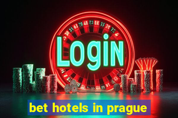 bet hotels in prague