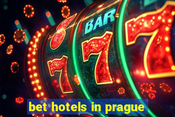 bet hotels in prague