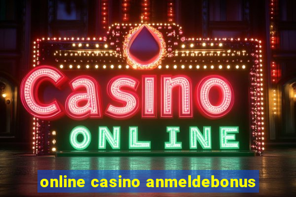 online casino anmeldebonus