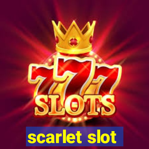 scarlet slot