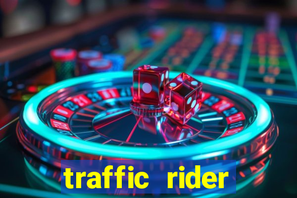 traffic rider dinheiro infinito