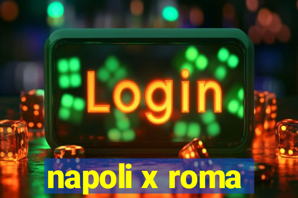 napoli x roma