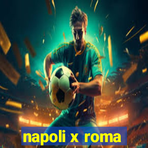 napoli x roma