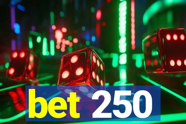 bet 250