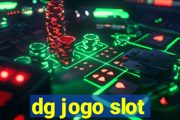 dg jogo slot