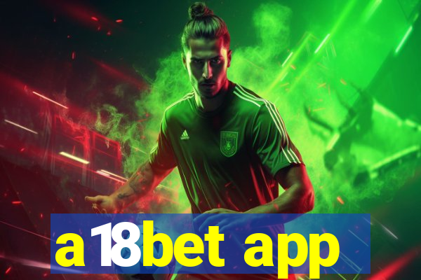 a18bet app