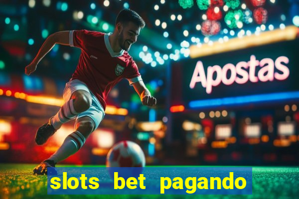 slots bet pagando no cadastro