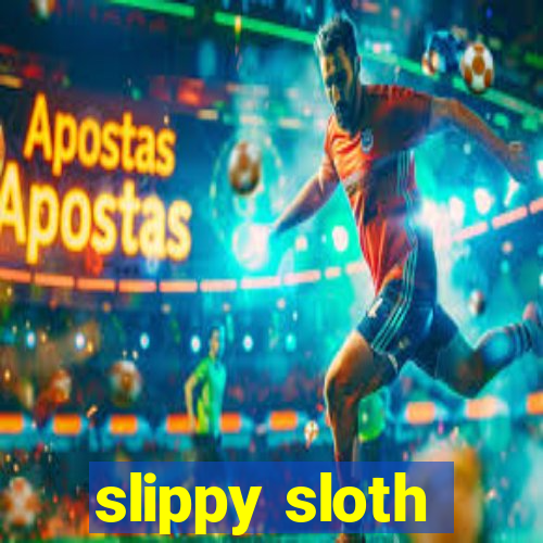 slippy sloth