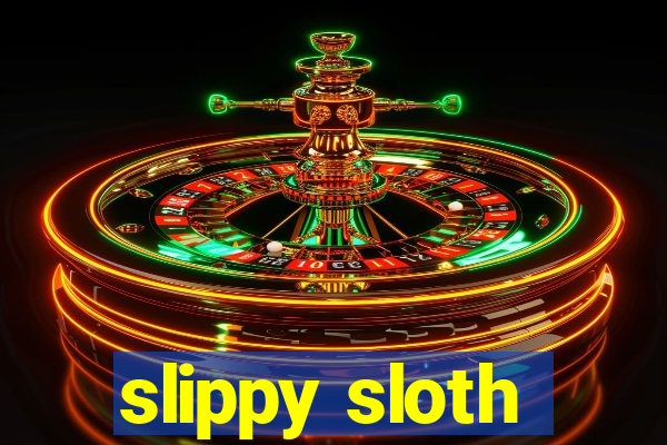 slippy sloth