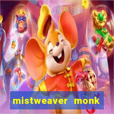 mistweaver monk best in slot