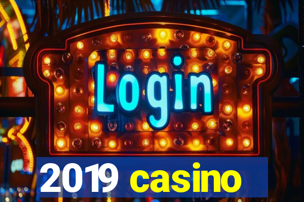 2019 casino