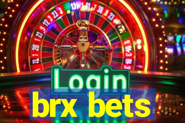 brx bets