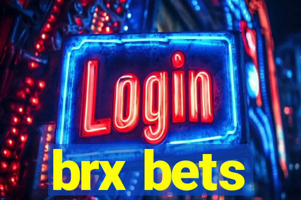 brx bets