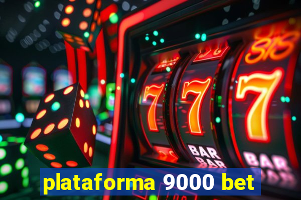 plataforma 9000 bet