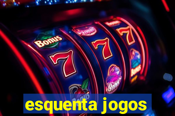 esquenta jogos