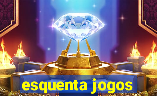 esquenta jogos