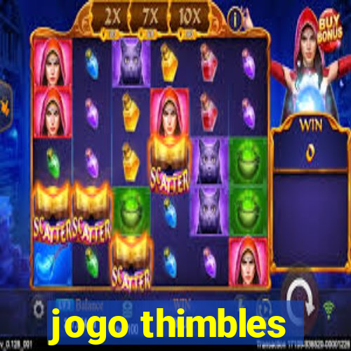 jogo thimbles