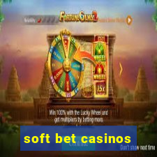 soft bet casinos