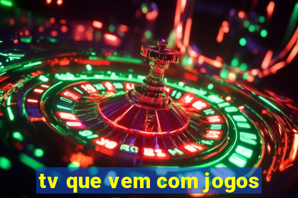 tv que vem com jogos