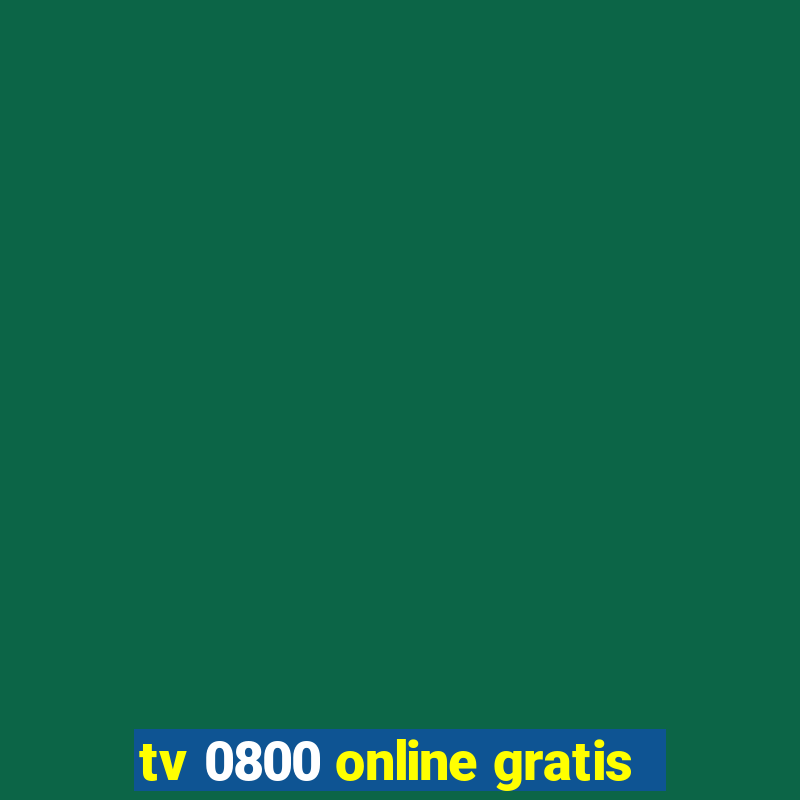 tv 0800 online gratis