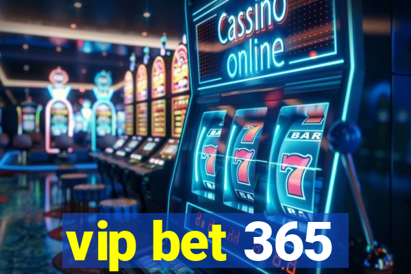 vip bet 365