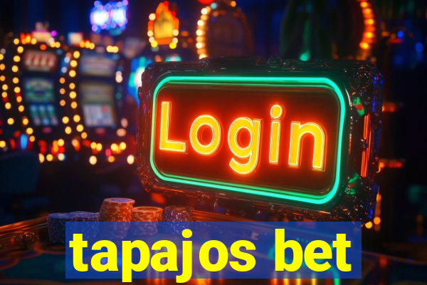 tapajos bet