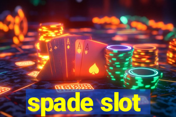 spade slot