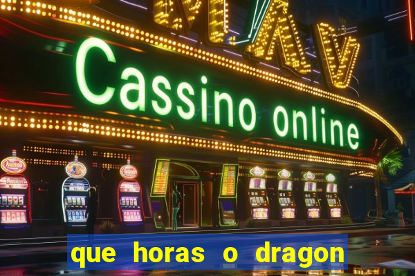 que horas o dragon fortune paga