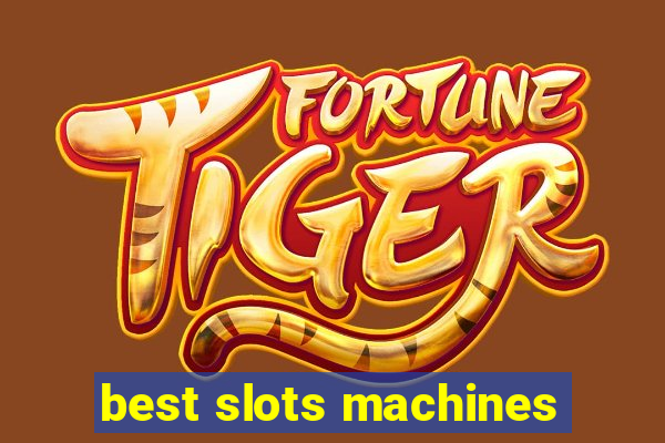 best slots machines