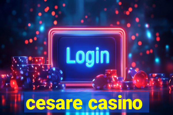 cesare casino