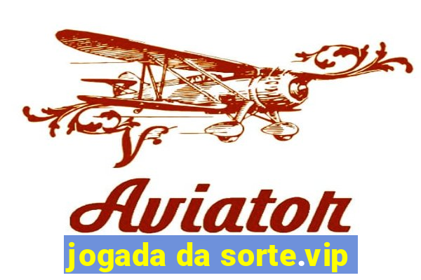 jogada da sorte.vip