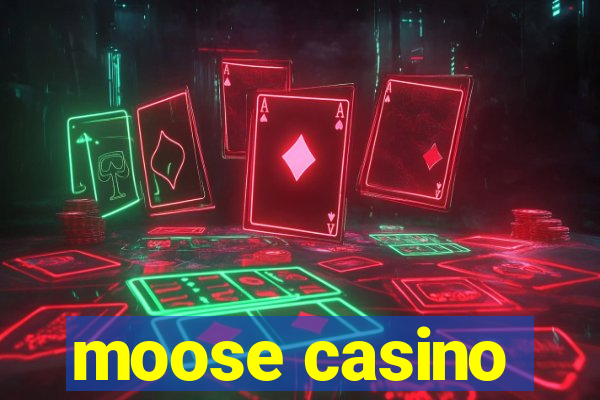 moose casino