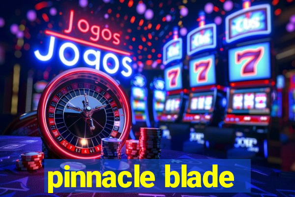 pinnacle blade