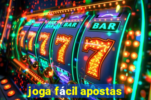 joga fácil apostas