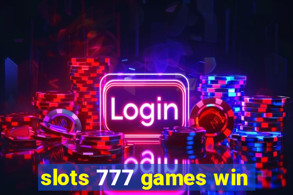 slots 777 games win