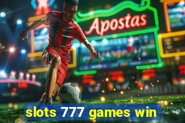 slots 777 games win