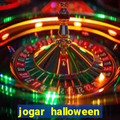 jogar halloween valendo dinheiro