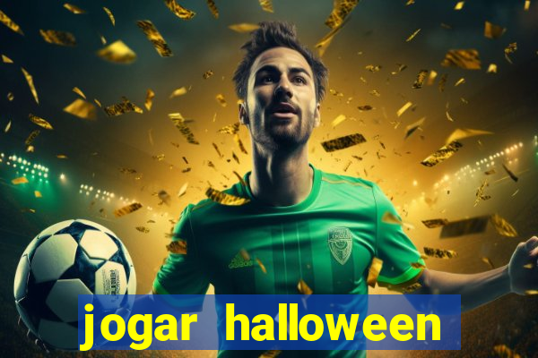 jogar halloween valendo dinheiro