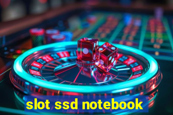 slot ssd notebook