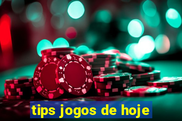 tips jogos de hoje