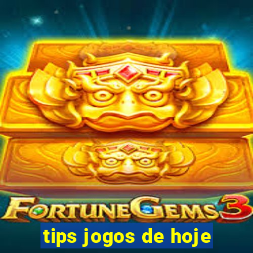 tips jogos de hoje