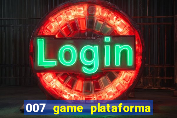 007 game plataforma de jogos