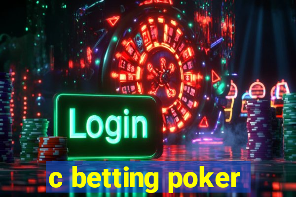 c betting poker