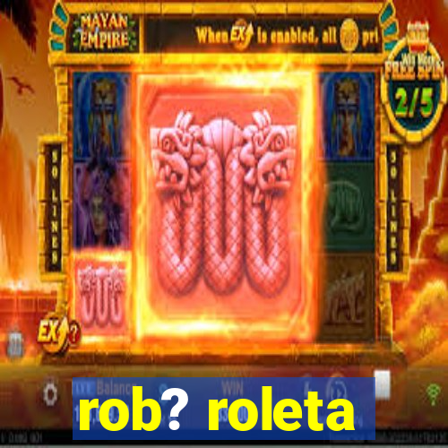 rob? roleta